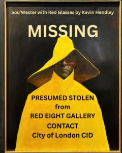 Sou'Wester with Red glasses MISSING presumed stolen from Red Eight Gallery